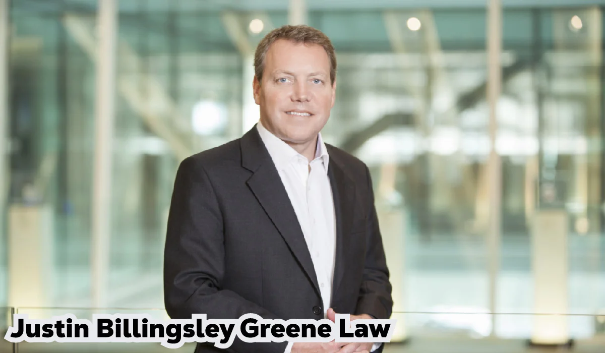 Justin Billingsley Greene Law: Trusted Legal Leadership Explained
